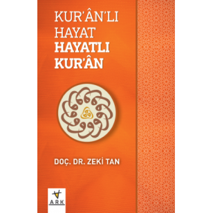 KUR’ÂN’LI HAYAT HAYATLI KUR’ÂN